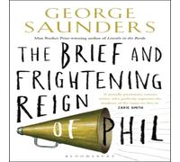 George Saunders The Brief & Frightening Reign of Phil Paperback Book George Saunders Multicolor