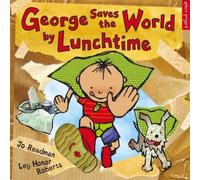 [(George Saves the World by Lunchtime)] [Author: Jo Readman] published on (September, 2007)