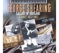 George Shearing - Lullaby of Birdland - A Tribute: His 52 Finest 1939-1960