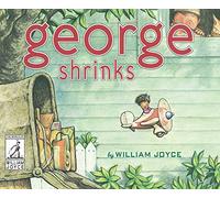 George Shrinks (The World of William Joyce)