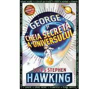 George si cheia secreta a Universului - Lucy Hawking, Stephen Hawking