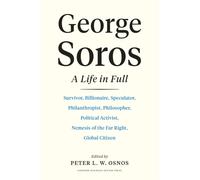 George Soros : A Life In Full