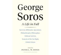 George Soros: A Life In Full
