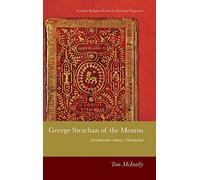 George Strachan of the Mearns: Sixteenth Century Orientalist: Seventeenth Century Orientalist (Scottish Religious Cultures) (Scottish Religious Cultures: Historical Perspectives)