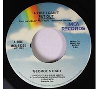 GEORGE STRAIGHT 45 RPM A FIRE I CAN'T PUT OUT / HONKY TONK CRAZY