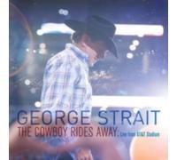 GEORGE STRAIT: COWBOY RIDES AWAY: LIVE FROM AT&T STADIUM - CD