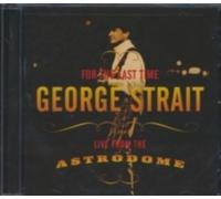 GEORGE STRAIT: FOR LAST THE TIME: LIVE FROM THE ASTRODOME - CD