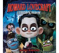 George Streicher - Howard Lovecraft And The Frozen Kingdom (Original Motion Picture Soundtrack/ DELETED)
