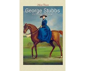 George Stubbs: 102 Paintings and Drawings: Volume 40 (Annotated Masterpieces)