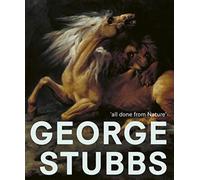 George Stubbs: 'All Done from Nature' (Paperback) Art Books