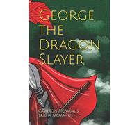 George the Dragon Slayer