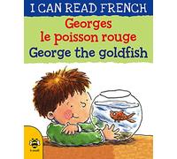 George the Goldfish/Georges le poisson rouge: 1 (I Can Read French)