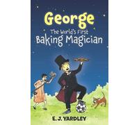 George. The World's First Baking Magician