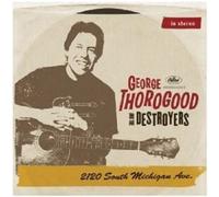GEORGE THOROGOOD "2120 SOUTH MICHIGAN AVE" CD NEW