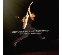 George Thorogood And The Destroyers - Live In Boston 1982: The Complete Concert [VINYL]
