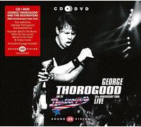 George Thorogood and the Destroyers - 30th Anniversary Tour: Live [CD + DVD]