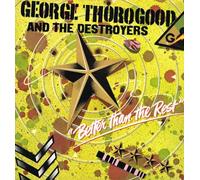 George Thorogood and The Destroyers - Better Than The Rest