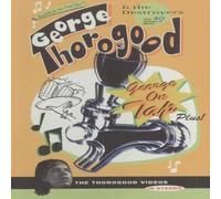 George Thorogood and the Destroyers ~ George On Tap (PAL) (REGION 4)