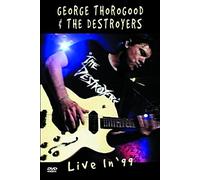 George Thorogood and The Destroyers - George Thorogood and the Destroyers [DVD] [2008]