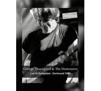 George Thorogood and the Destroyers - Live At Rockpalast: Dortmund 1980