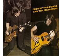 George Thorogood & Destr - George Thorogood And The Destroyers