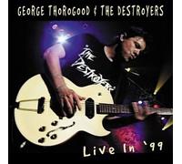 George Thorogood & Destroyers - Live in '99 [CASSETTE]