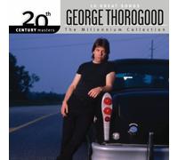 George Thorogood – Millennium Collection: 20th Century Masters – CD – US Import