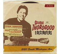 George Thorogood & The Destroy - 2120 South Michigan Ave [VINYL]