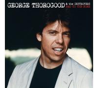 George Thorogood & The Destroyers - Bad To The Bone 25 Anniversary