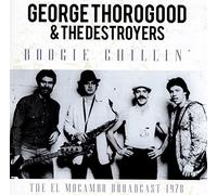 George Thorogood & The Destroyers - Boogie Chillin