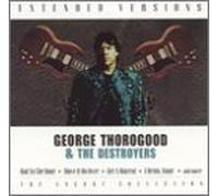 George Thorogood & The Destroyers - Extended Versions [CASSETTE]