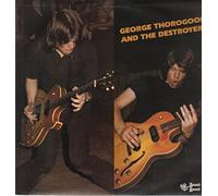 George Thorogood & The Destroyers - George Thorogood And The Destroyers