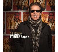 The Original George Thorogood by George Thorogood (CD 2022)