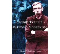 George Tyrrell and Catholic Modernism