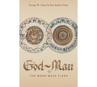 George W Carey Inez E Perry God-Man (Paperback)