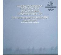 George W. Chadwick: Symphony No. 2; Horatio Parker: A Northern Ballad by George Chadwick