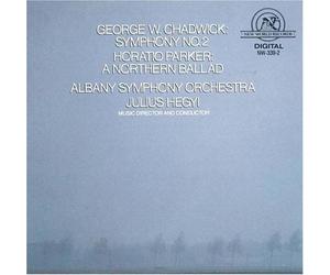 George W. Chadwick: Symphony No. 2; Horatio Parker: A Northern Ballad by George Chadwick