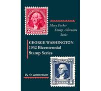 George Washington 1932 Bicentennial Stamp Series (Mary Parker Stamp Adventures)
