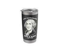 George Washington 99 Problems King Ain't One Stainless Steel Insulated Tumbler