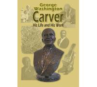 George Washington Carver: His Life and His Works [DVD] [2009] [Region 1] [US Import] [NTSC]