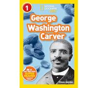 George Washington Carver (National Geographic Kids Readers, Level 1)