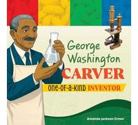 George Washington Carver: One-of-a-Kind Inventor