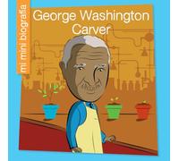 George Washington Carver Sp (My Early Library: Mi Mini Biografía (My Itty-Bitty Bio))