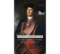George Washington : Citizen, Soldier, Statesman