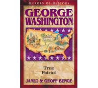George Washington: Father of a New Nation (Heroes of History)