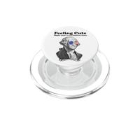 George Washington Feeling Cute Might Start a Revolution PopSockets PopGrip for MagSafe