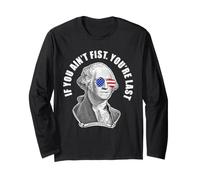 George Washington If You Ain't First You're Last Long Sleeve T-Shirt