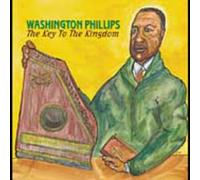 Washington Phillips – The Key To The Kingdom – Yazoo
