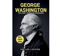 George Washington: The First American President