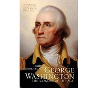 George Washington - The Wonder of the Age